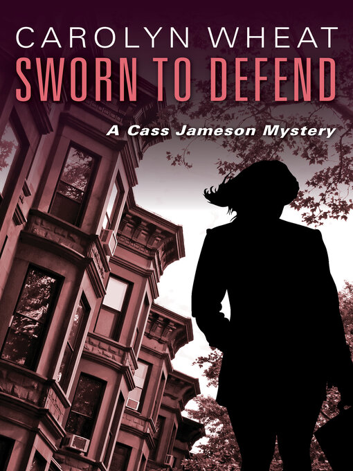 Title details for Sworn to Defend by Carolyn Wheat - Available